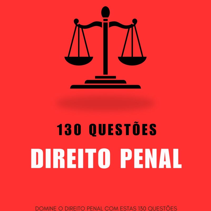 130 QUESTÕES DIREITO PENAL